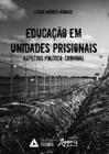 Livro - Educação em Unidades Prisionais: Aspectos Político-Criminais - Arbage - APPRIS