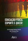 Livro - Educação física, esporte e queer: sexualidades em movimento