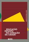 Livro - Educação infantil no coração da cidade