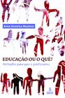 Livro - Educação ou o quê?