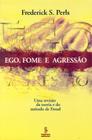 Livro - Ego, fome e agressão