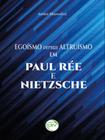 Livro - Egoísmo e altruísmo em Paul Rée e Nietzsche