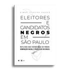 Livro - Eleitores e Candidatos Negros em São Paulo