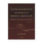 Livro - Eletrodiagnóstico em Doenças de Nervos e Músculos - Kimura - Dilivros -