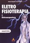 Livro Eletrofisioterapia E Eletroacupuntura Manual Clínico - Andreoli