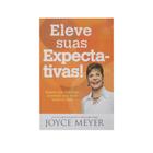 Livro: Eleve Suas Expectativas! Joyce Meyer - BELLO PUBLICAÇÕES