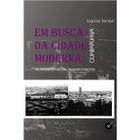 Livro Em busca da cidade moderna: recompondo...