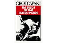 Livro Em Busca de um Teatro Pobre Jerzy Grotowski