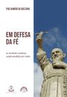 Livro - Em defesa da fé