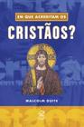 Livro - Em que acreditam os cristãos?