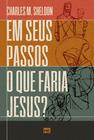 Livro - Em seus passos o que faria Jesus?