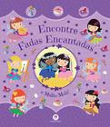 Livro - Encontre fadas encantadas e muito mais!