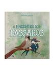 Livro - Encontro Dos Passaros, O - VIDA