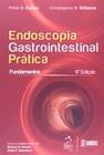 Livro - Endoscopia Gastrointestinal Prática - Os Fundamentos