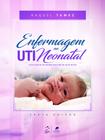 Livro - Enfermagem na uti neonatal-assistência ao recém-nascido de alto risco