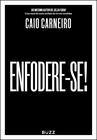 Livro Enfodere-se! Caio Carneiro