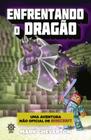 Livro - Enfrentando o Dragão (Vol. 3 Uma aventura não oficial de Minecraft)