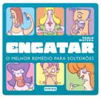 Livro: Engatar: O melhor remédio para solteirões Autor: Pablo Matera (Novo, Lacrado)