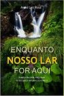 Livro - Enquanto nosso lar for aqui