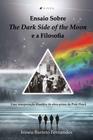 Livro - Ensaio sobreThe Dark Side of the Moone a Filosofia
