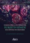 Livro - Ensaios sobre a construção da subjetividade das esposas de militares: as inevitáveis mudanças