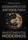 Livro - Ensinamentos antigos para investimentos modernos