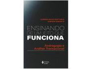 Livro Ensinando de um Jeito que Funciona Andragogia e Análise Transacional