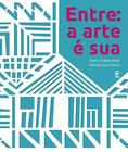 Livro - Entre: a arte é sua