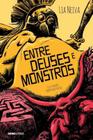 Livro - Entre Deuses e Monstros