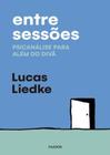 Livro Entre Sessões Lucas Liedke