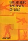 Livro - Envelhecimento Ativo Desafio Do Século - Andreoli