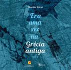 Livro - Era uma vez na Grécia antiga