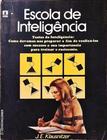 Livro: Escola De Inteligência Autor: J.E. Klausnitzer (Novo, Lacrado)