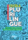 Livro - Escola plurilíngue: efeitos da intercompreensão na aprendizagem de língua portuguesa