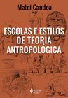 Livro - Escolas e estilos de teoria antropológica