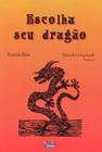 Livro - Escolha seu dragão (capa dura)