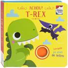 Livro - Esconde-esconde com feltros: Achou! T-Rex