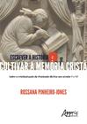Livro - Escrever história e cultivar a memória cristã: sobre a cristianização da península ibérica nos séculos V e VI
