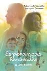 Livro Espírita - Esperanças Renovadas - Romance Espírita