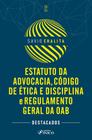 Livro - Estatuto da Advocacia, Código de Ética e Disciplina e Regulamento Geral da OAB - 1ª ED - 2024