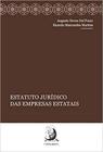 Livro - Estatuto Juridico Das Empresas Estatais - 01Ed/18 - CONTRACORRENTE