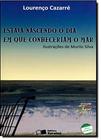 Livro - Estava nascendo o dia em que conheceriam o mar