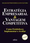 Livro - Estratégia Empresarial & Vantagem Competitiva: Como Estabelecer, Implementar E Avaliar