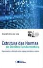 Livro - Estrutura das normas de direitos fundamentais: Repensando a distinção entre regras, princípios e valores - 1ª edição de 2012