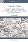 Livro - Estrutura e dinâmica do antigo sistema colonial (séculos XVI-XVIII)