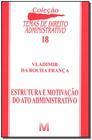 Livro - Estrutura e motivação do ato administrativo - 1 ed./2007