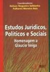 Livro - Estudos Jurídicos, Políticos e Sociais - Homenagem a Gláucio Veiga