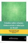 Livro - Estudos sobre relações étnico-raciais e Educação no Brasil