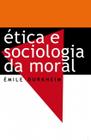 Livro - Ética e sociologia da moral