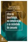 Livro - Ética na deontologia, na comunicação e na sociedade de consumo